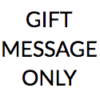 Gift Message Only